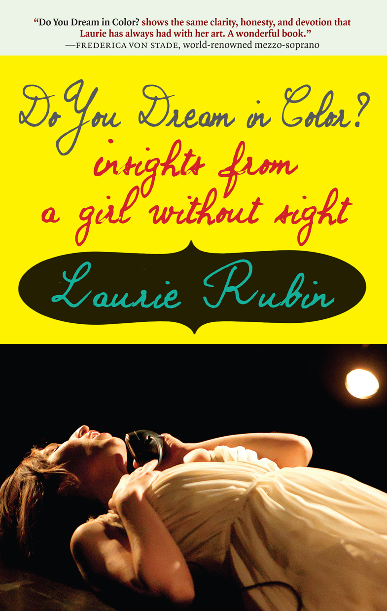 Do You Dream in Color Insights from a Girl without Sight Laurie Rubin - photo 1