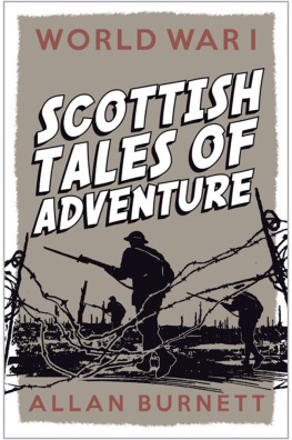 Allan Burnett - World War I. Scottish Tales of Adventure