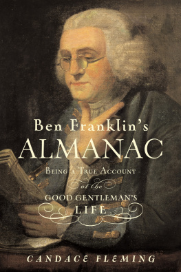 Candace Fleming Ben Franklins Almanac. Being a True Account of the Good Gentlemans Life