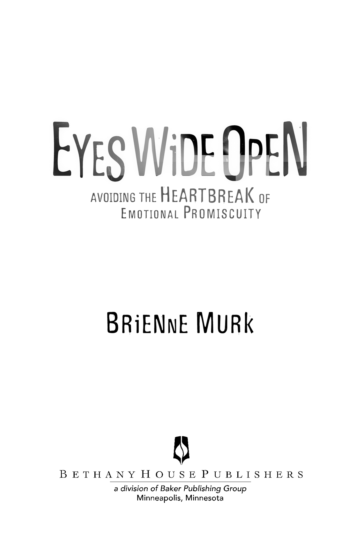 2007 Brienne Murk Published by Bethany House Publishers 11400 Hampshire Avenue - photo 1