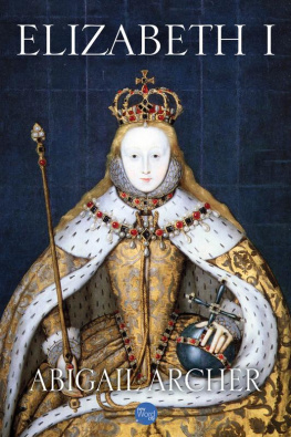 Abigail Archer - Elizabeth I