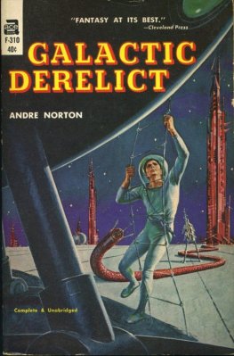 Andre Norton - Galactic Derelict