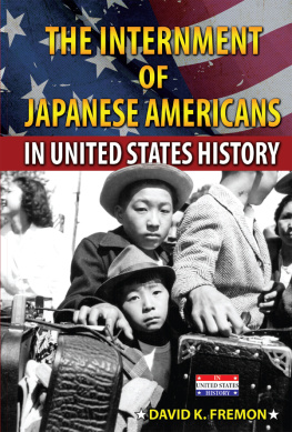 David K. Fremon - The Internment of Japanese Americans in United States History