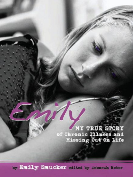 Emily Smucker - Emily. My True Story of Chronic Illness and Missing Out On Life