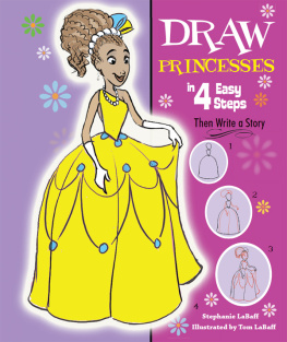 Stephanie LaBaff - Draw Princesses in 4 Easy Steps. Then Write a Story