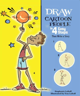 Stephanie LaBaff - Draw Cartoon People in 4 Easy Steps. Then Write a Story