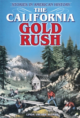 Linda Jacobs Altman The California Gold Rush. Stories in American History