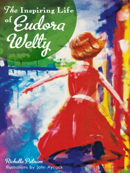 Richelle Putnam - The Inspiring Life of Eudora Welty