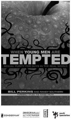 William Perkins - When Young Men Are Tempted. Sexual Purity for Guys in the Real World