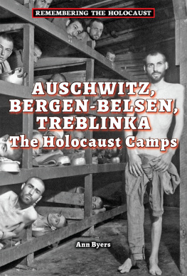 Ann Byers - Auschwitz, Bergen-Belsen, Treblinka. The Holocaust Camps
