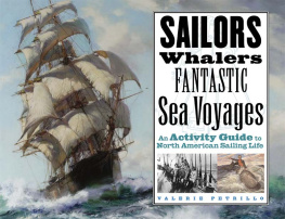 Valerie Petrillo Sailors, Whalers, Fantastic Sea Voyages. An Activity Guide to North American Sailing Life