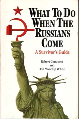 Robert Conquest - What to Do When the Russians Come