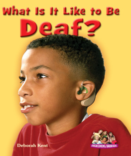 Deborah Kent - What Is It Like to Be Deaf?