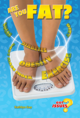 Kathlyn Gay - Are You Fat?. The Obesity Issue for Teens