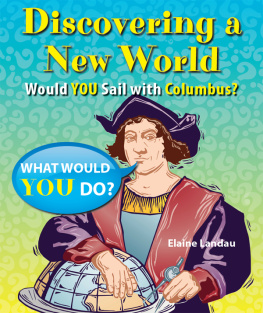 Elaine Landau Discovering a New World. Would You Sail with Columbus?