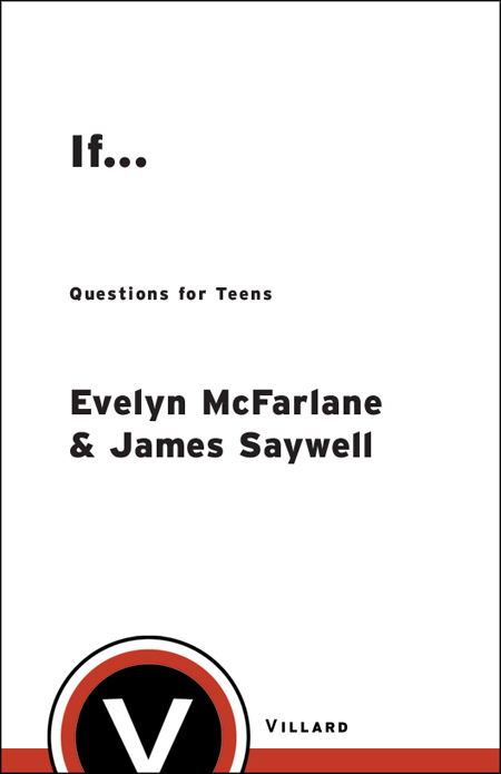 Also by Evelyn McFarlan James Saywell If Questions for the Game of Life - photo 1