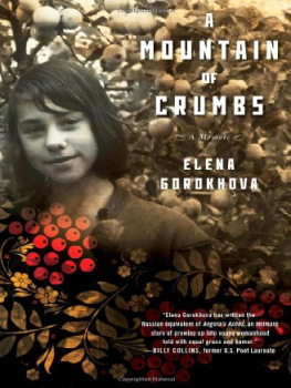 Elena Gorokhova - A Mountain of Crumbs: A Memoir