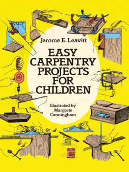 Jerome E. Leavitt - Easy Carpentry Projects for Children