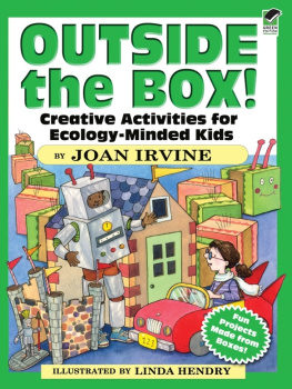 Joan Irvine - Outside the Box!. Creative Activities for Ecology-Minded Kids