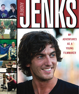 Andrew Jenks - Andrew Jenks. My Adventures as a Young Filmmaker