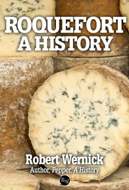 Robert Wernick Roquefort. A History