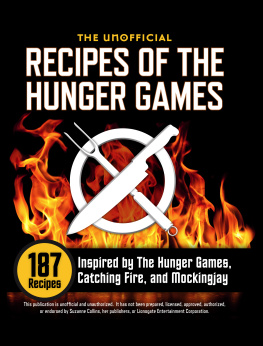 Rockridge University Press - The Unofficial Recipes of The Hunger Games. 187 Recipes Inspired by The Hunger Games, Catching Fire, and Mockingjay