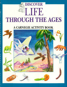 Laura C. Beattie - Discover Life Through the Ages. A Carnegie Activity Book