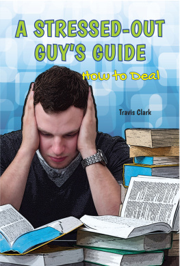 Travis Clark - A Stressed-Out Guys Guide. How to Deal