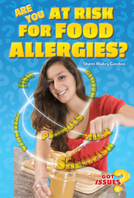 Sherri Mabry Gordon - Are You at Risk for Food Allergies?. Peanut Butter, Milk, and Other Deadly Threats