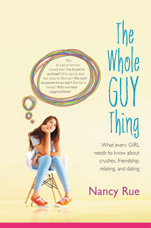 The Whole Guy Thing What Every Girl Needs to Know about Crushes Friendship Relating and Dating - image 1