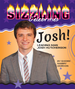 Sherri Mabry Gordon - Josh!. Leading Man Josh Hutcherson