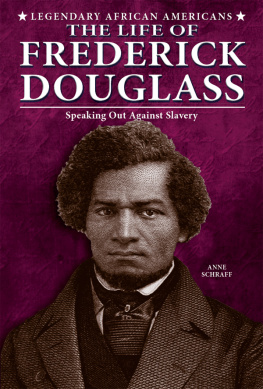 Anne Schraff - The Life of Frederick Douglass. Speaking Out Against Slavery