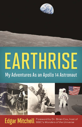 Edgar Mitchell Earthrise. My Adventures as an Apollo 14 Astronaut