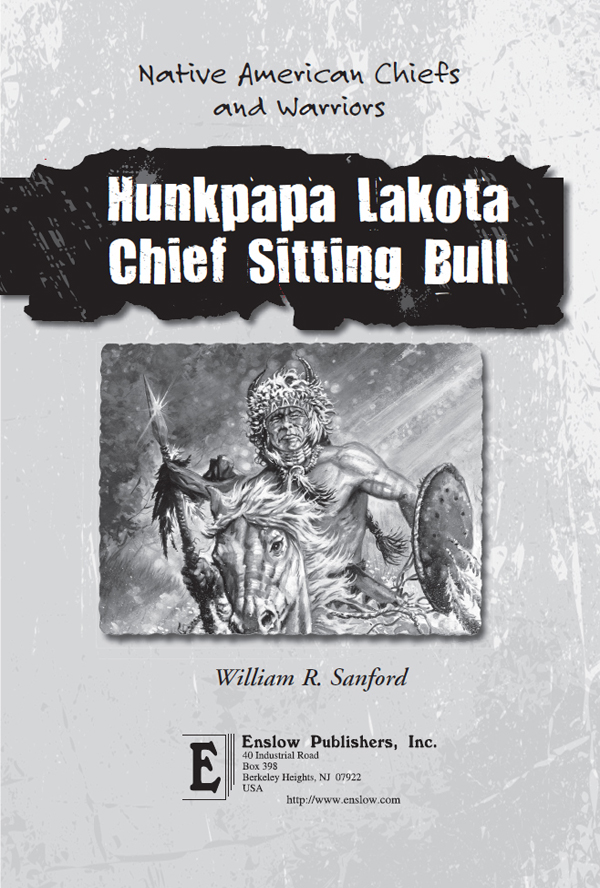 Hunkpapa Lakota Chief Sitting Bull As both war chief and medicine man Sitting - photo 1