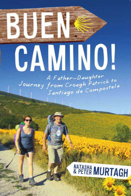 Peter Murtagh Buen Camino!. A Father-Daughter Journey from Croagh Patrick to Santiago de Compostela