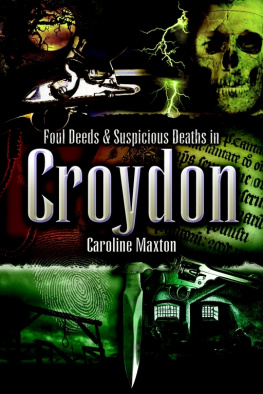 Caroline Maxton Foul Deeds & Suspicious Deaths in Croydon