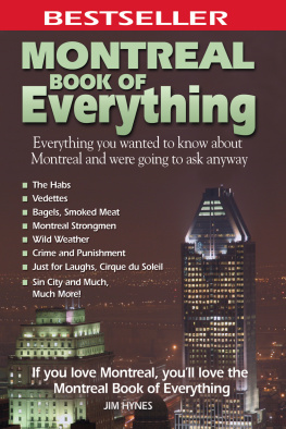 Jim Hynes Montreal Book of Everything. Everything You Wanted to Know About Montreal and Were Going to Ask Anyway