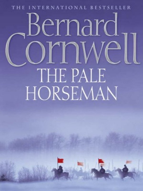 THE PALE HORSEMAN A NOVEL OF KING ALFRED THE GREAT Book 2 by - photo 1