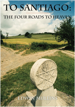 Edwin Mullins To Santiago. The Four Roads to Heaven