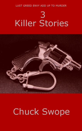 Chuck Swope - 3 Killer Stories. Lust Greed Envy Always Leads To Murder