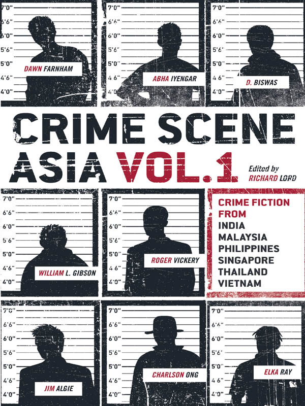 CRIME SCENE ASIA Vol 1 RICHARD LORD Editor Contents - photo 1