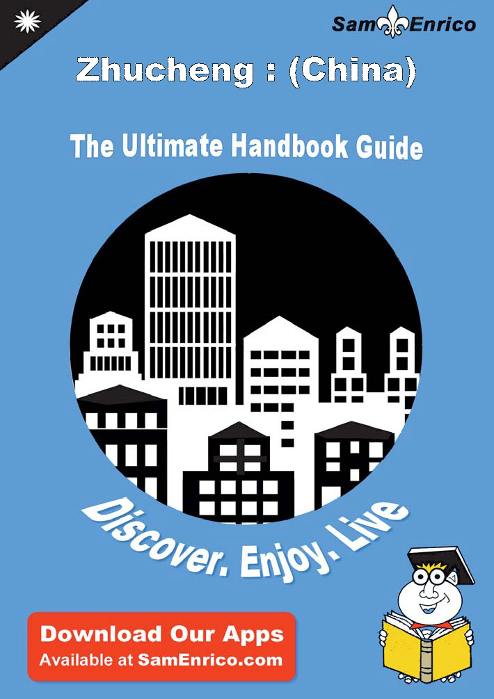 Ultimate Handbook Guide to Zhucheng China Travel Guide By SamEnrico - photo 1