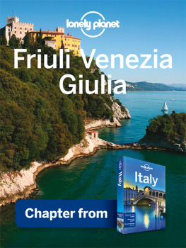 Lonely Planet - Friuli Venezia Giulia. Chapter from Italy Travel Guide Book