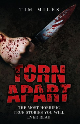 Tim Miles - Torn Apart. The Most Horrific True Murder Stories Youll Ever Read