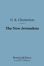 G. K. Chesterton - The New Jerusalem