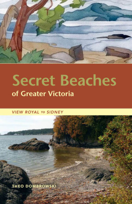 Theo Dombrowski - Secret Beaches of Greater Victoria. View Royal to Sidney