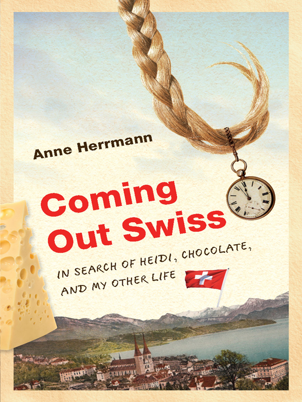 In Search of Heidi Chocolate and My Other Life Anne Herrmann The University - photo 1