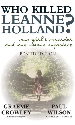 Graeme Crowley Who Killed Leanne Holland?. One Girls Murder And One Mans Injustice