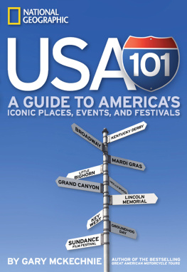 Gary McKechnie USA 101. A Guide to Americas Iconic Places, Events, and Festivals