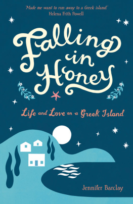 Jennifer Barclay Falling in Honey. Life and Love on a Greek Island